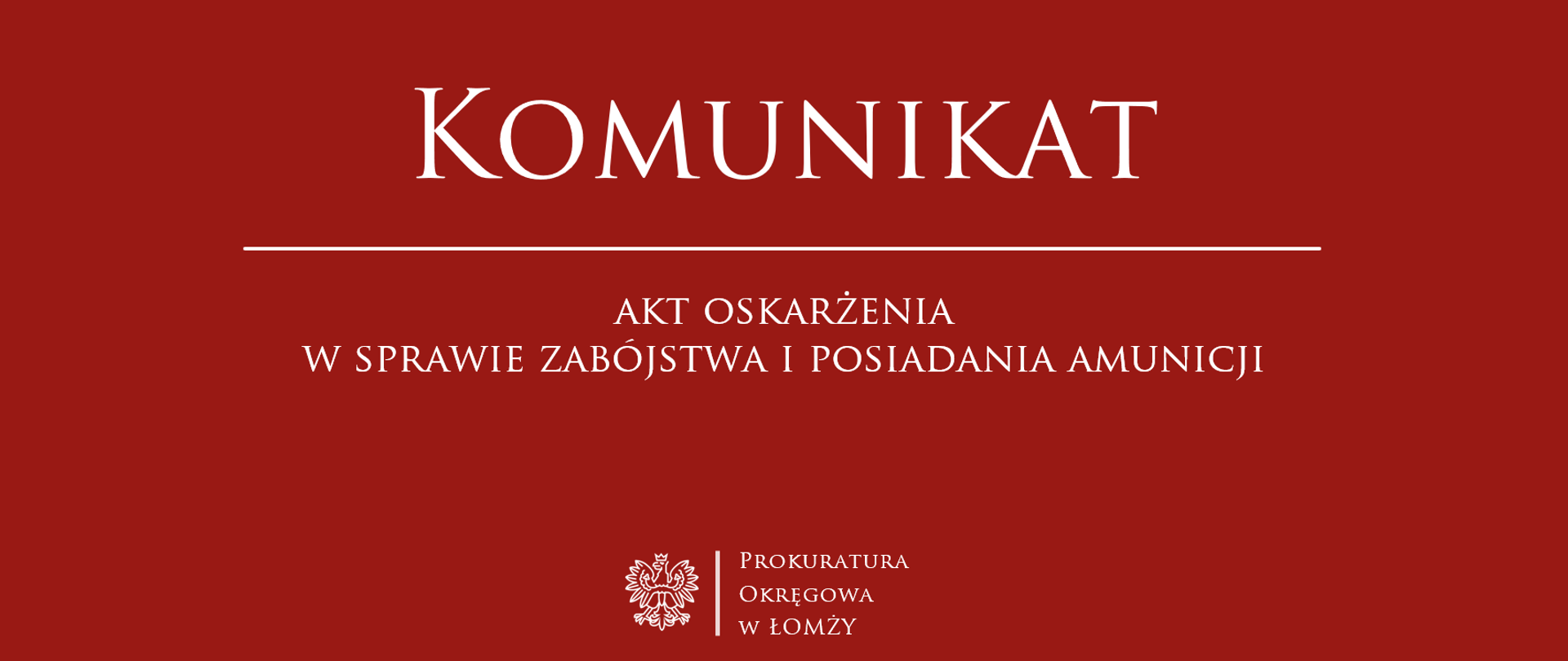 akt oskarżenia w sprawie zabójstwa i posiadania amunicji