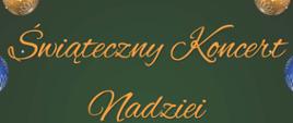 Na zielonym tle - motywy świąteczne i informacja o miejscu i czasie koncertu.