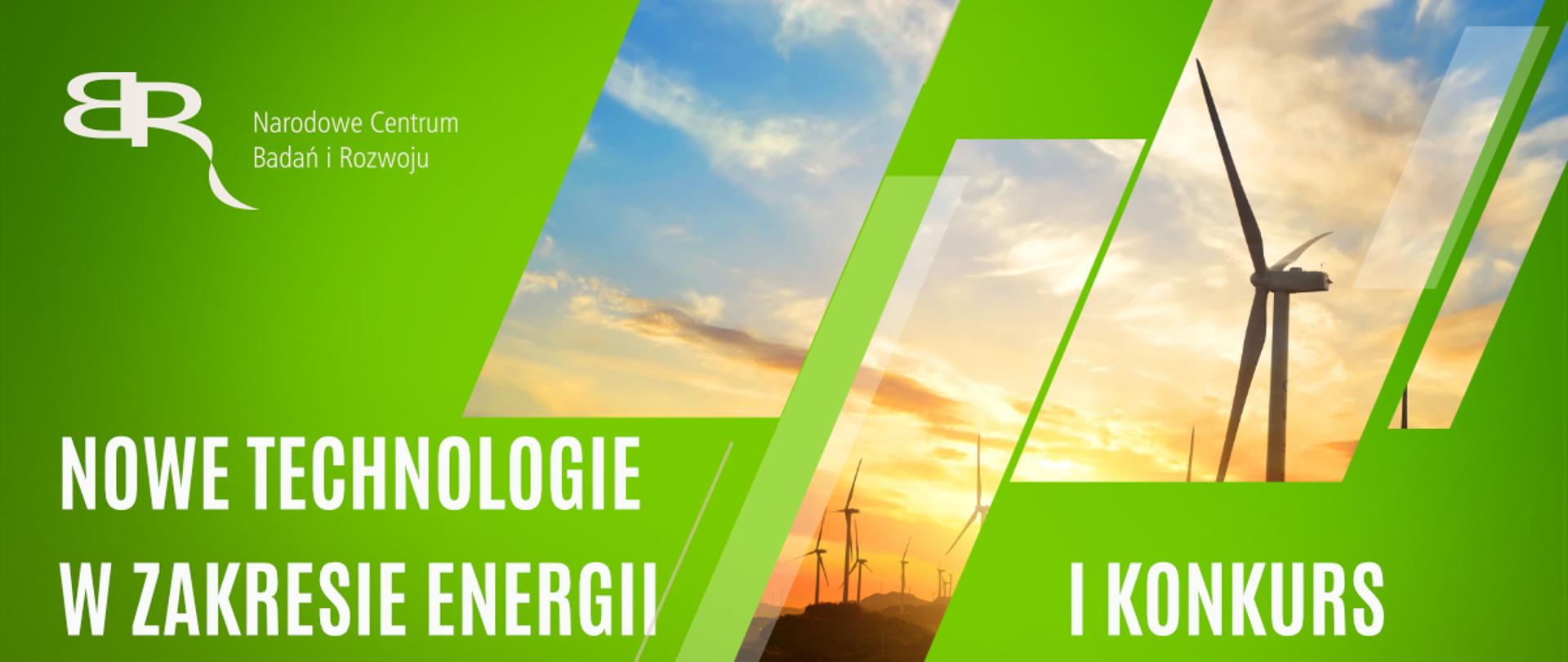 NCBR ogłasza pierwszy konkurs w programie strategicznym „Nowe technologie w zakresie energii”