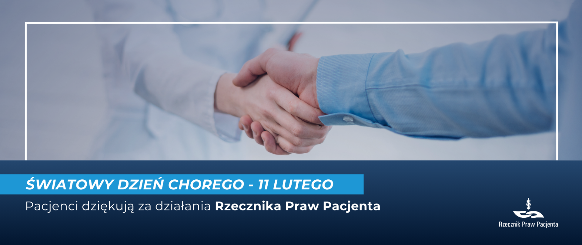 Grafika przedstawia 2 sonie w uścisku, pod spodem biały napis na niebieskim pasku światowy dzień chorego - 11 lutego Pacjenci dziękują za działania Rzecznika Praw Pacjenta. 