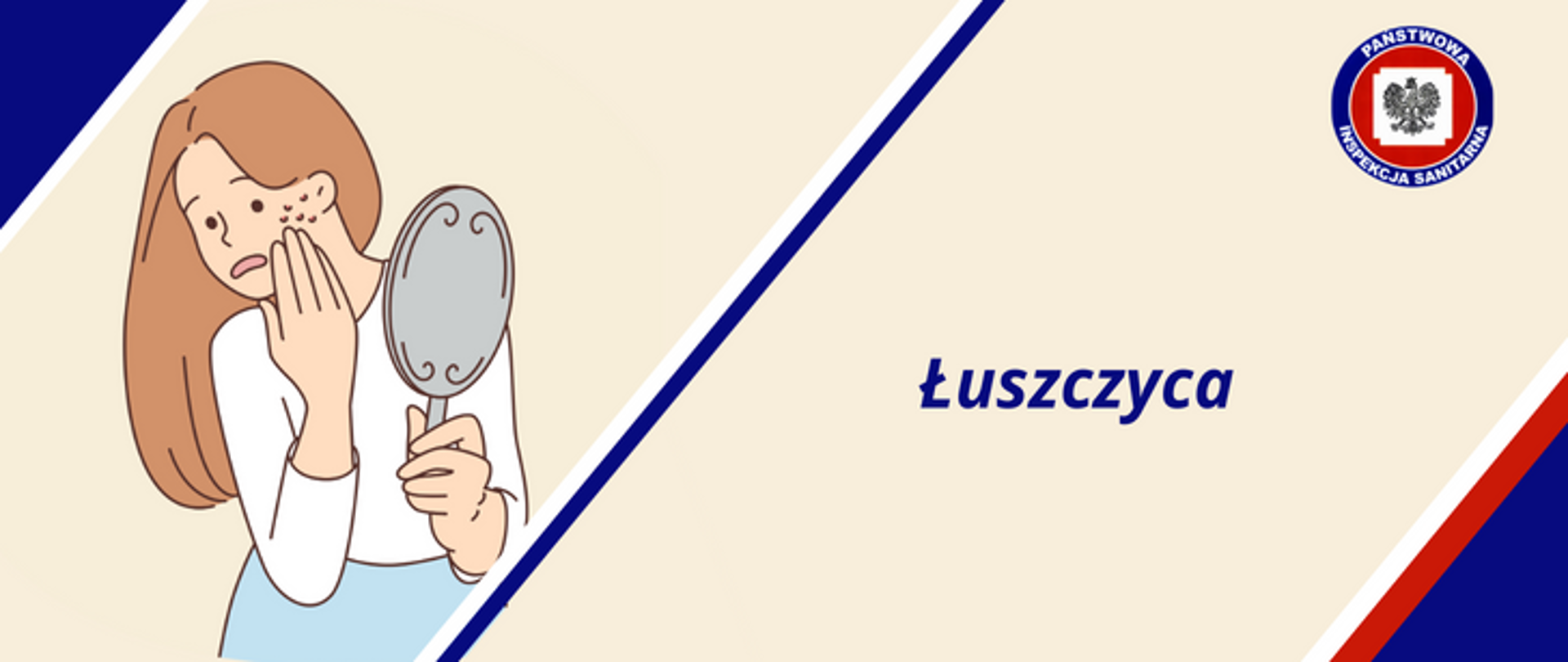 Po lewej grafika kobiety o brązowych włosach oglądającej lewy policzek w lusterku, po prawej niebieski napis łuszczyca. W prawym górnym rogu logo Państwowej Inspekcji Sanitarnej.