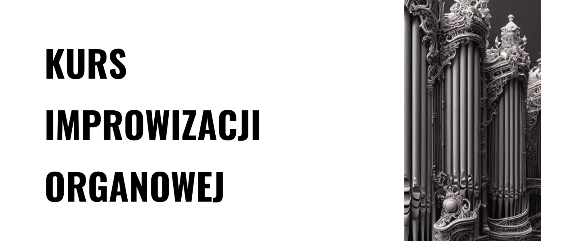 Kurs improwizacji organowej 25.09.2025 godz.13.00-19.00 grafika cześć organów 