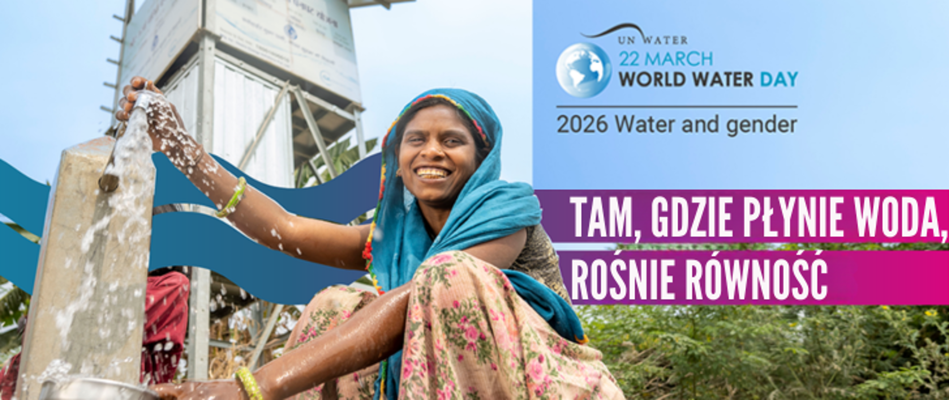 Na grafice kobieta czerpiąca wodę. Ubrana kolorowo. Obok na fioletowym tle biały napis: tam, Tam, gdzie płynie woda, rośnie równość Powyżej logo Światowego Dnia oraz ciemny napis 2026 Water and gender