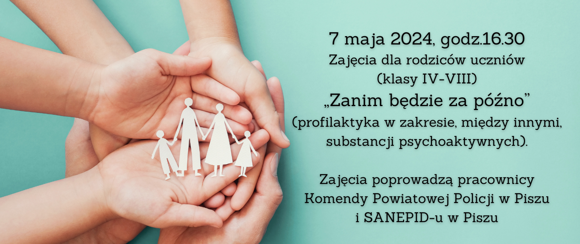 Na seledynowym tle ręce trzymające wycinankę rodziny, po prawej stronie informacja o zajęciach dla rodziców w dniu 07.05.2024r.