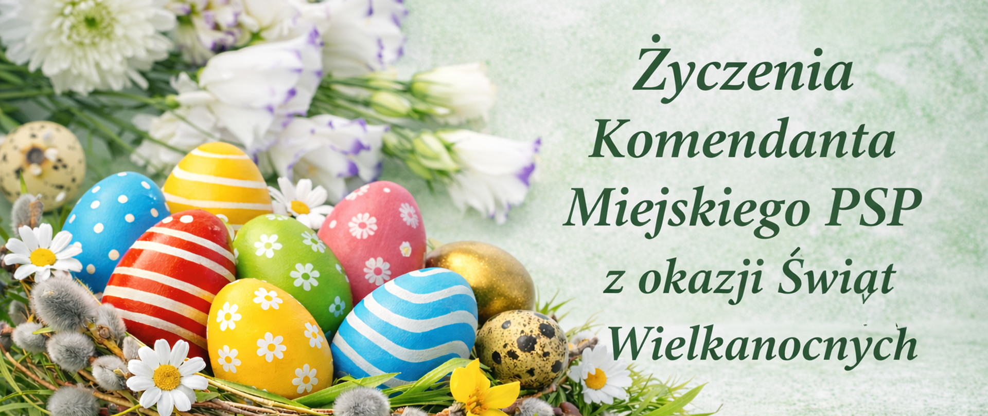 Życzenia Komendanta Miejskiego PSP z okazji Świąt Wielkanocnych