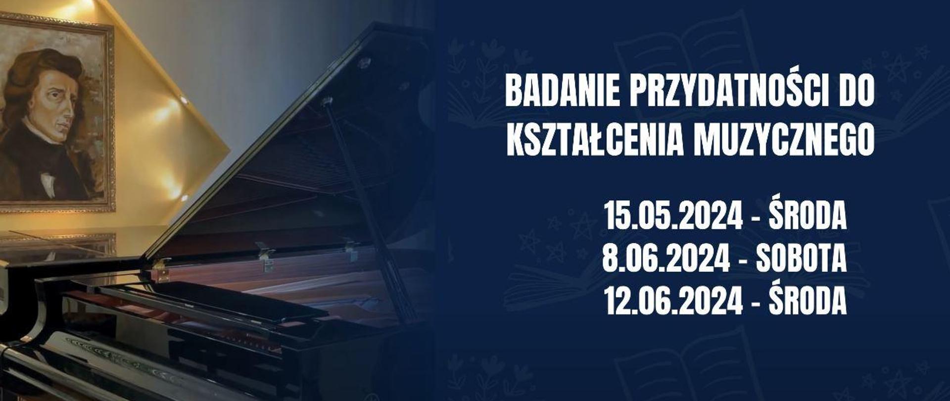 Plakat z grafiką fortepianu i obrazu F. Chopina po lewej stronie, po prawej informacja tekstowa z terminami badania przydatności do kształcenia muzycznego