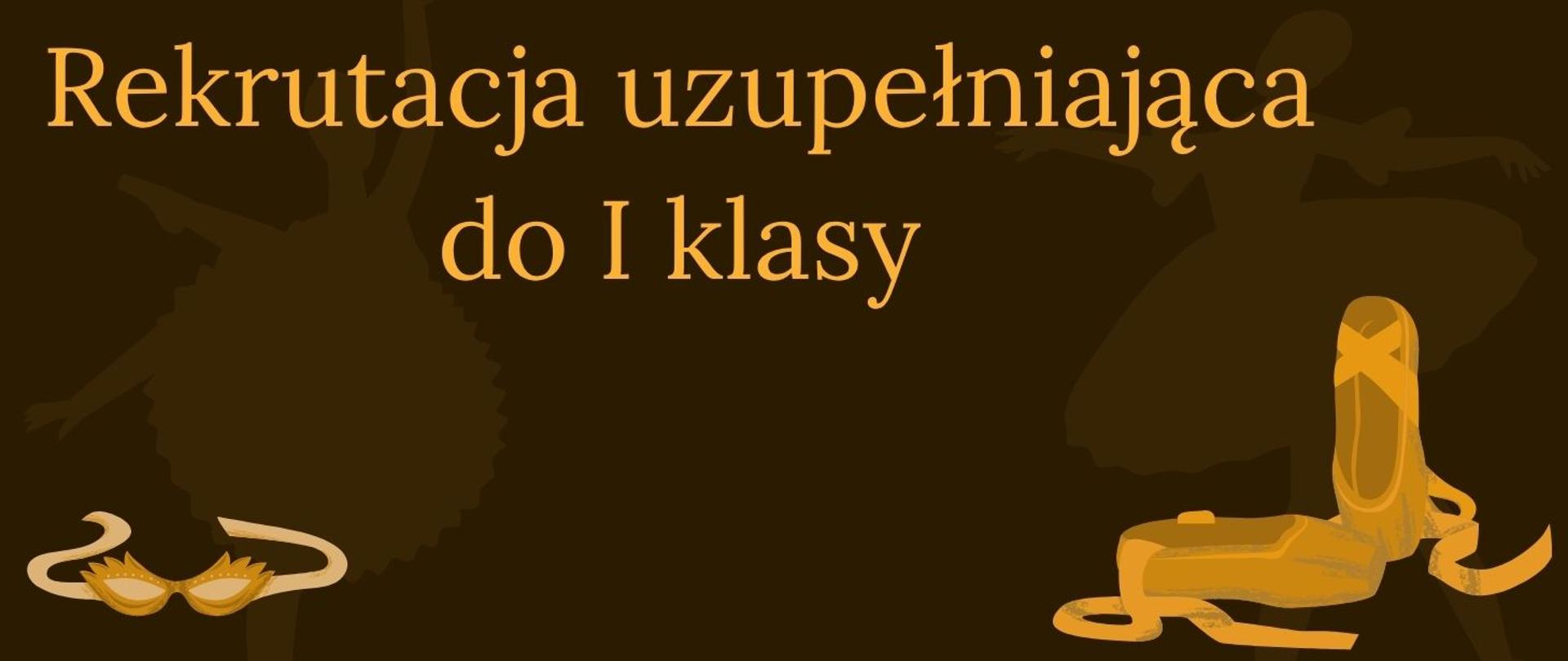 Rekrutacja uzupełniająca plakat brązowy, po lewej maska, po prawej pointy; w tle tancerki klasyczne w pozach.