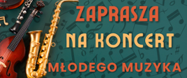 Na szarym tle plakatu umieszczone zostały po lewej stronie zdjęcia instrumentów i złote nutki. Obok duży pomarańczowo- żółty napis.