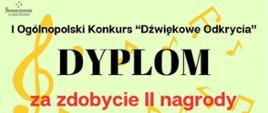 Dyplom za zdobycie II nagrody na I Ogólnopolski, Konkursie "Dźwiękowe odkrycia"