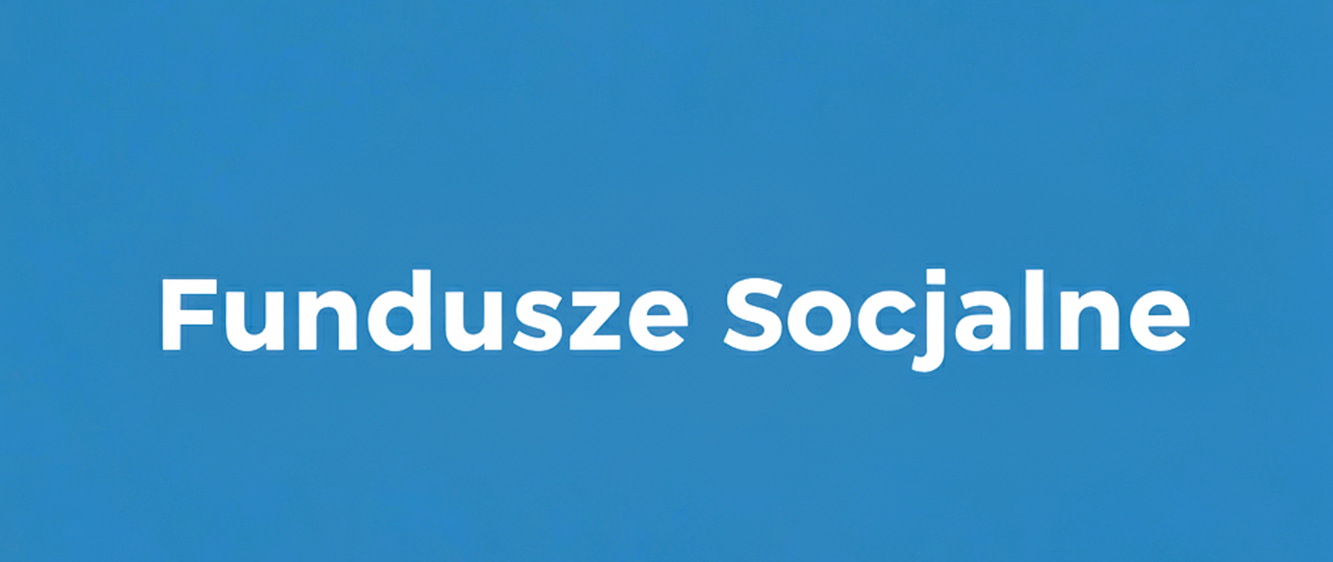 Grafika przedstawia tekst "Fundusze Socjalne" napisany białą czcionką na błękitnym tle.