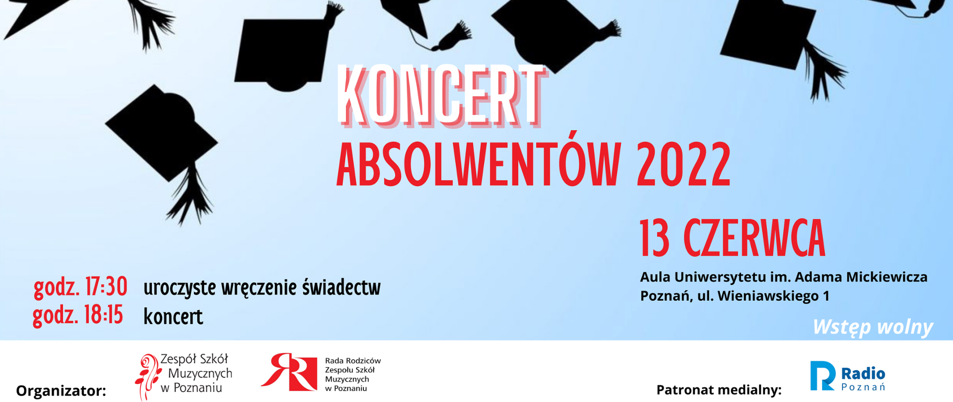 Grafika na błękitnym tle z czarnymi togami i dłońmi z tekstem: "KONCERT ABSOLWENTÓW 2002. godz. 17:30 uroczyste wręczenie świadectw, godz. 18:15 koncert. 13 czerwca Aula Uniwersytetu im. Adama Mickiewicza, Poznań, ul. Wieniawskiego 1. Wstęp wolny"/
U dołu loga organizatorów: Zespołu Szkół Muzycznych w Poznaniu i Rady Rodziców ZSM, Patronat medialny: logo radia Poznań