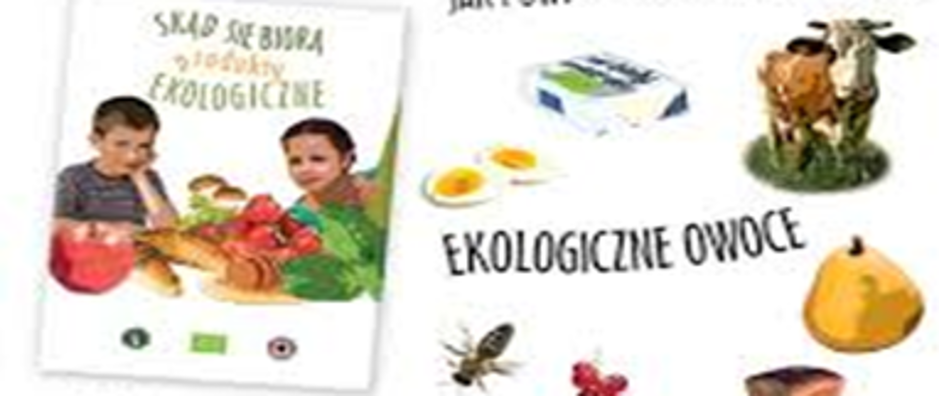 ,,Skąd się biorą produkty ekologiczne ?”
