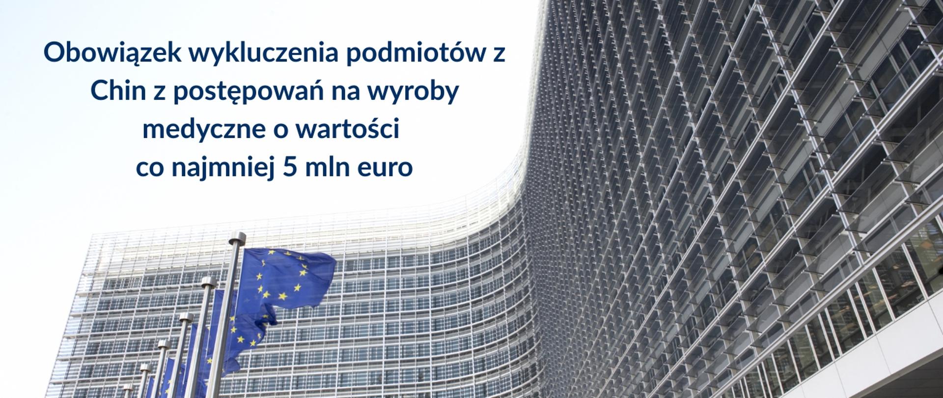Obowiązek wykluczenia podmiotów z Chin z postępowań na wyroby medyczne o wartości co najmniej 5 mln euro