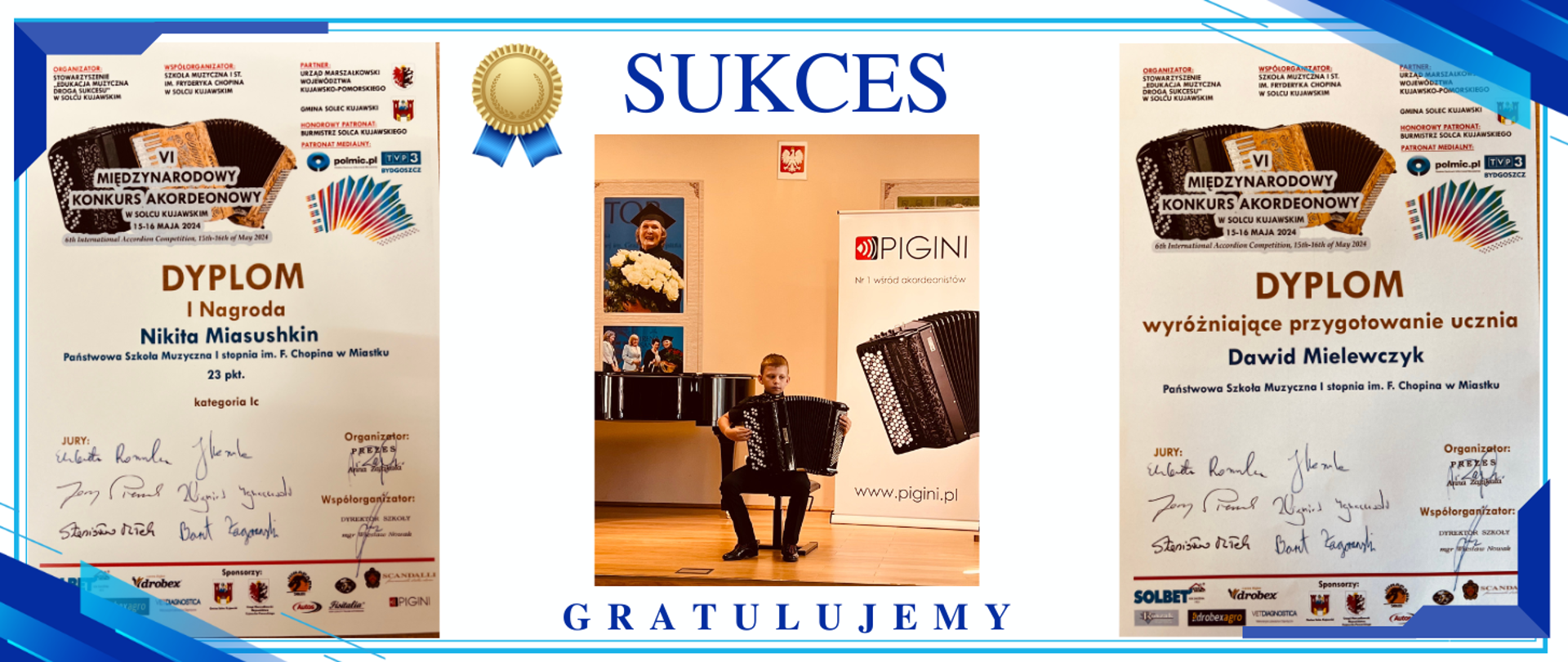Grafika przedstawia od lewej dyplom za zajęcie I miejsca w Vi Międzynarodowym Konkursie Akordeonowym w Solcu Kujawskim. Na środku znajduje się zdjęcie Nikity Miasushkina podczas przesłuchania konkursowego. Po prawej dyplom dla nauczyciela Dawida Mielewczyk za wyróżniające przygotowanie ucznia.