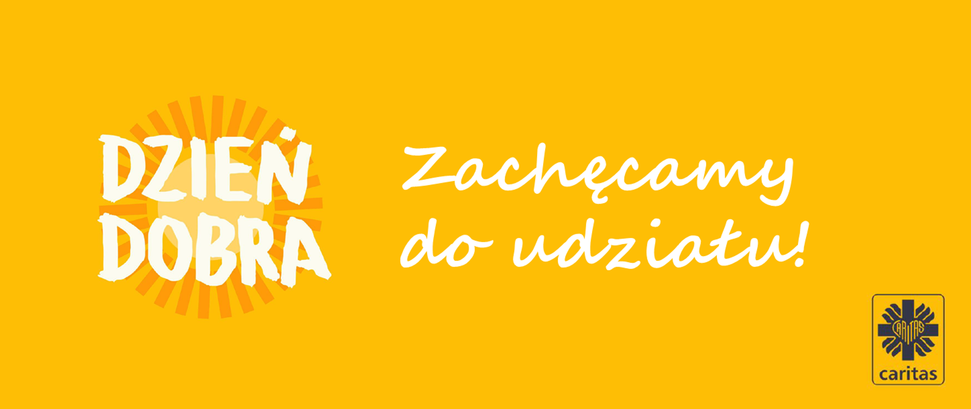 Grafika - na żółtym tle napis Dzień Dobra na pomarańczowym słońcu, w prawym dolnym rogu logo Caritas.