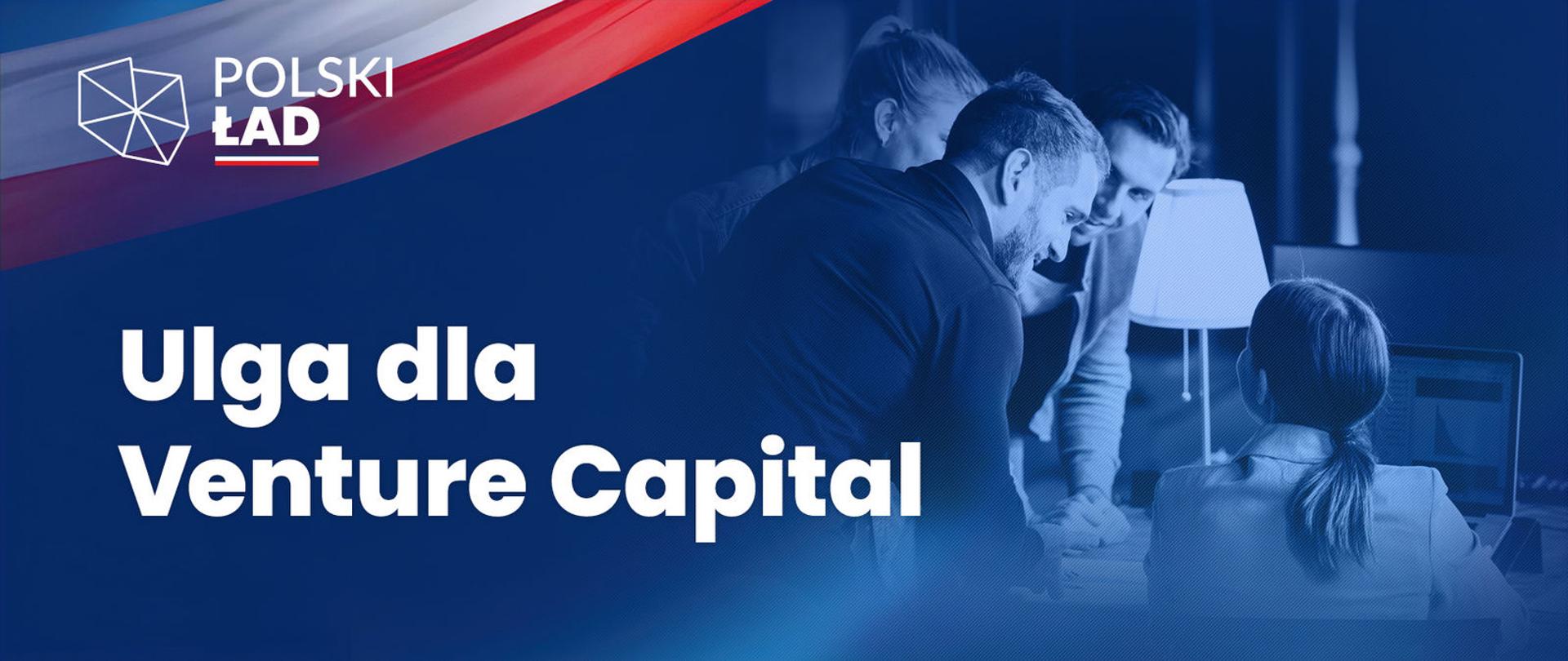 Grafika z logo Polski Ład, napis Ulga na Venture Capital, na zdjęciu cztery osoby przy komputerze.