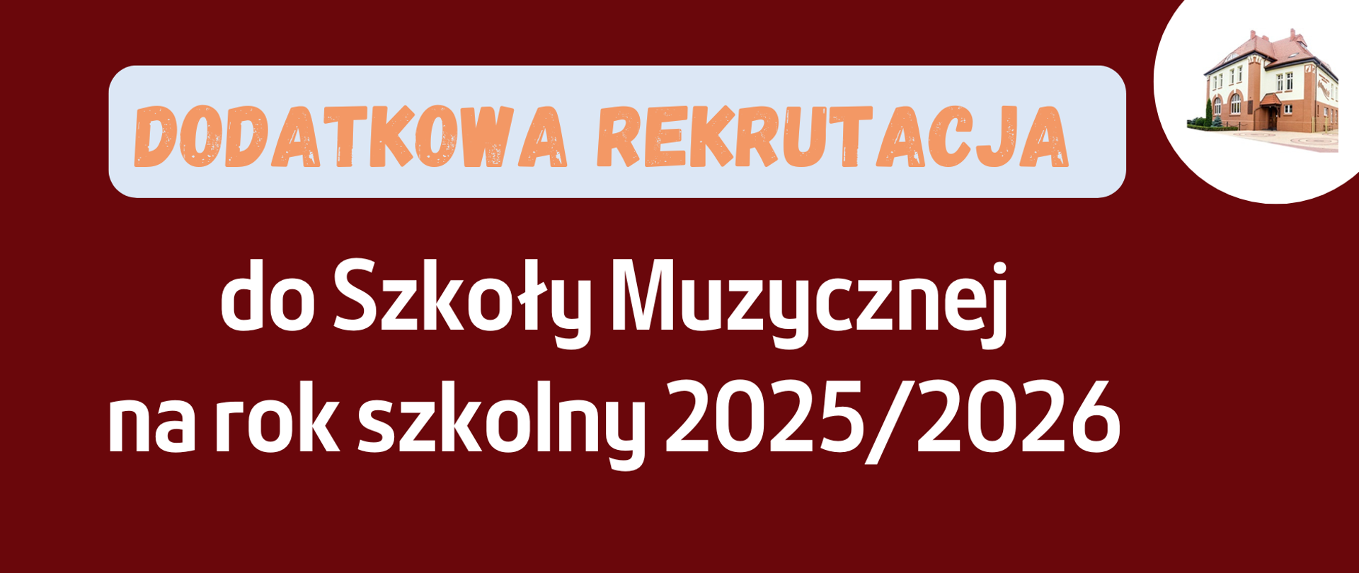 Na banerze w kolorze bordowym znajduje się informacja dotyczaca dodatkowej rekrutacji na rok szkolny 2025/2026
