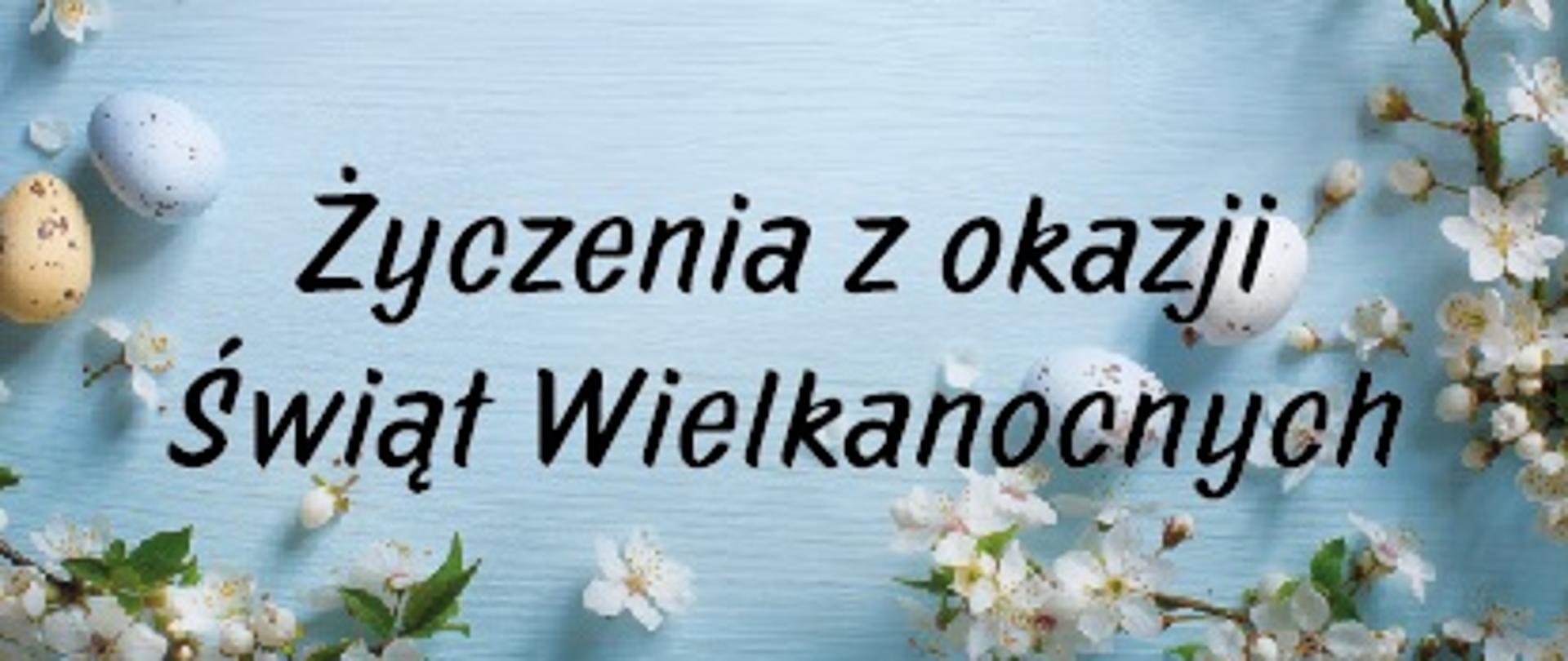 Życzenia z okazji Świąt Wielkanocnych w roku 2022

