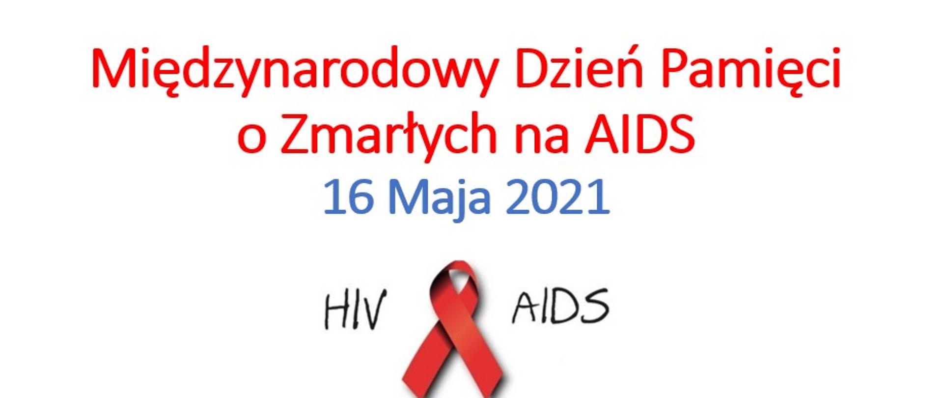 Napis: Międzynarodowy Dzień Pamięci o Zmarłych na AIDS 16 maja 2021, czerwona kokarda