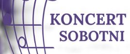 Na zdjęciu po lewej stronie znajduje się pięciolinia z nutami w orientacji pionowej. Po prawej stronie widnieje napis "Koncert sobotni "