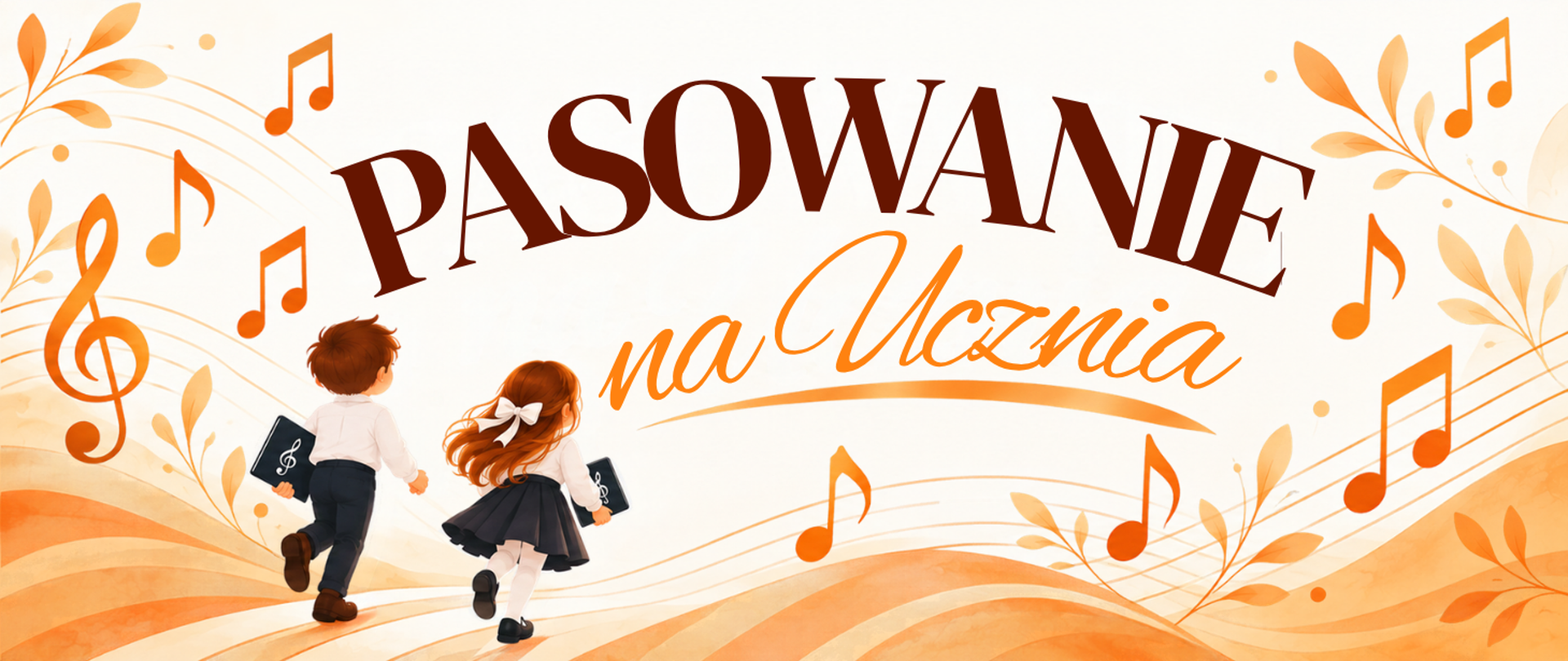 Na jasnym tle gdzieniegdzie pomarańczowe linie, nutki, liście, u dołu strony pomarańczowe pasy i grafika chłopca i dziewczynki w eleganckich strojach, trzymających czarne teczki z kluczem wiolinowym. Treść ogłoszenia: Pasowanie na Ucznia.