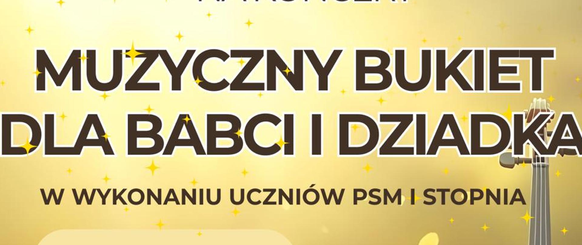 Plakat utrzymany jest w ciepłej, złoto-beżowej kolorystyce, kojarzącej się z elegancją, świętem i rodziną. Tło zdobią delikatne złote drobinki, nutki muzyczne oraz subtelne motywy roślinne. U góry plakatu, na jasnym tle, widnieje napis:
„Państwowa Szkoła Muzyczna I st. w Nowym Targu – Filia w Jaworkach”, a pod nim symbol klucza wiolinowego. Centralnie, dużymi i wyraźnymi literami, znajduje się zaproszenie: „Zaprasza serdecznie na koncert”, a poniżej główny tytuł wydarzenia:
„Muzyczny bukiet dla Babci i Dziadka”. Pod tytułem umieszczono informację, że koncert odbędzie się w wykonaniu uczniów PSM I stopnia. Niżej, w jasnych zaokrąglonych polach, podane są szczegóły wydarzenia: 22 stycznia 2026 r., godz. 16.00, w auli naszej szkoły Po prawej stronie plakatu znajduje się realistyczna ilustracja skrzypiec, podkreślająca muzyczny charakter koncertu. Dolna część plakatu przedstawia uroczą ilustrację rodzinną: siedzących razem babcię i dziadka, obejmowanych przez dwoje wnucząt. Postacie są uśmiechnięte, co tworzy ciepłą, serdeczną i międzypokoleniową atmosferę. Wokół nich unoszą się kolorowe nutki. Na samym dole umieszczone są logotypy instytucji wspierających wydarzenie.

