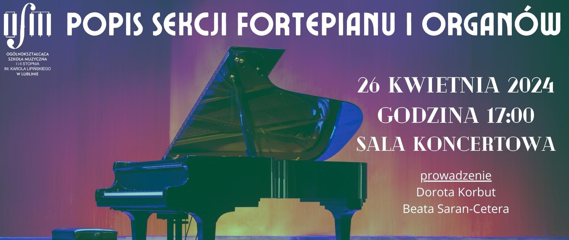 Popis sekcji fortepianu i organów, 26 kwietnia 2024, godz. 17:00, sala koncertowa, prowadzenie: Dorota Korbut oraz Beata Saran-Cetera. Serdecznie zapraszamy. W tle zdjęcie fortepianu na scenie.