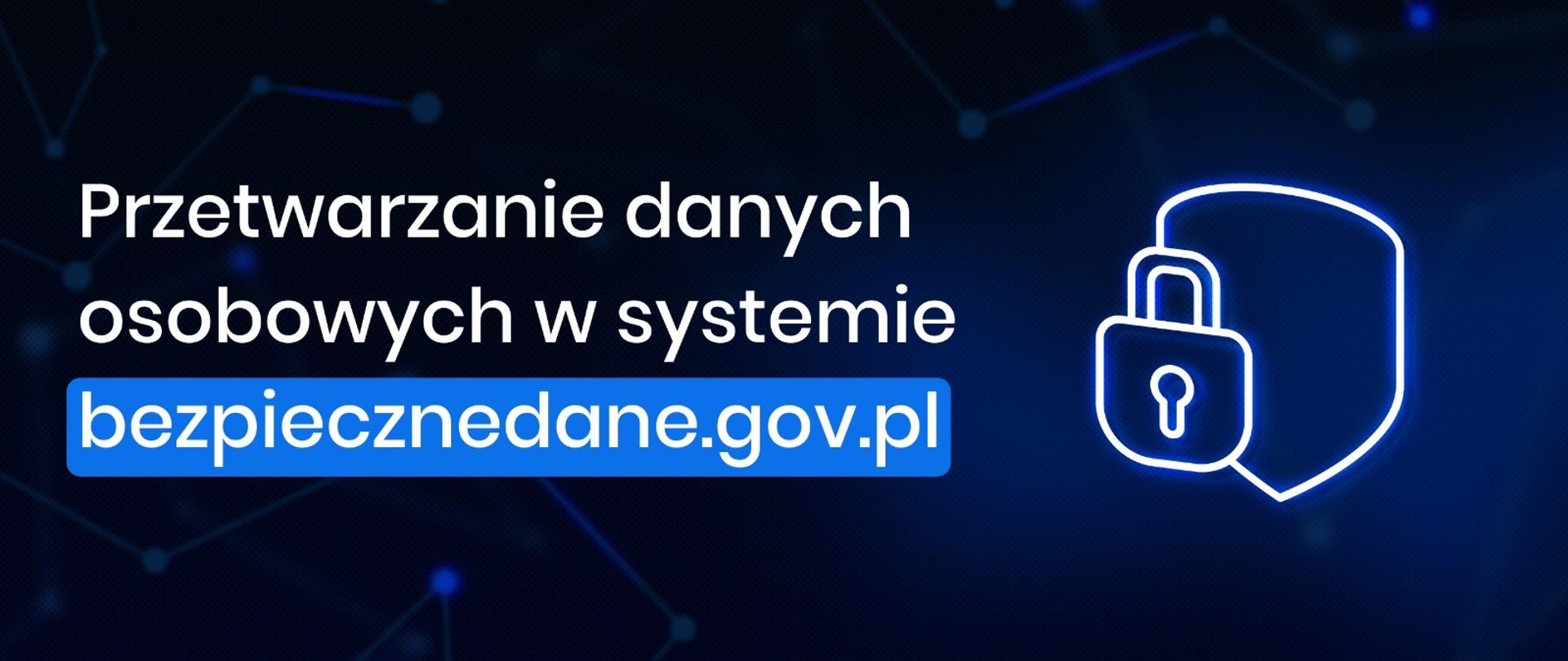
Przetwarzanie danych osobowych w systemie bezpiecznedane.gov.pl
