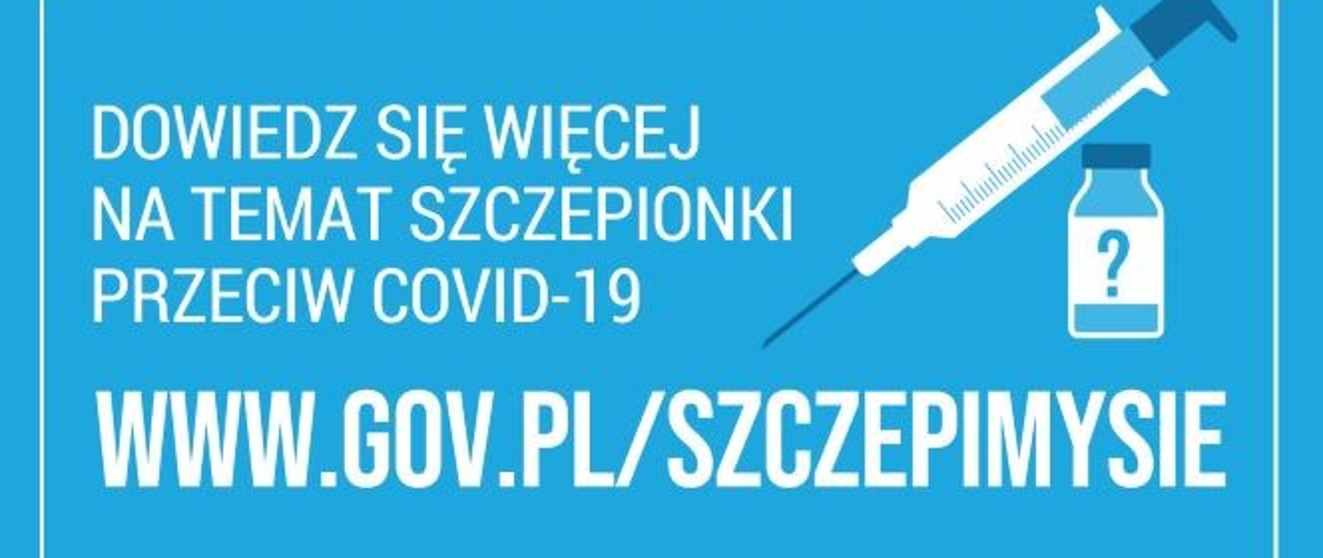 Dowiedz się więcej na temat szczepionki przeciw COVID-19 na www.govl.pl/szczepimysie