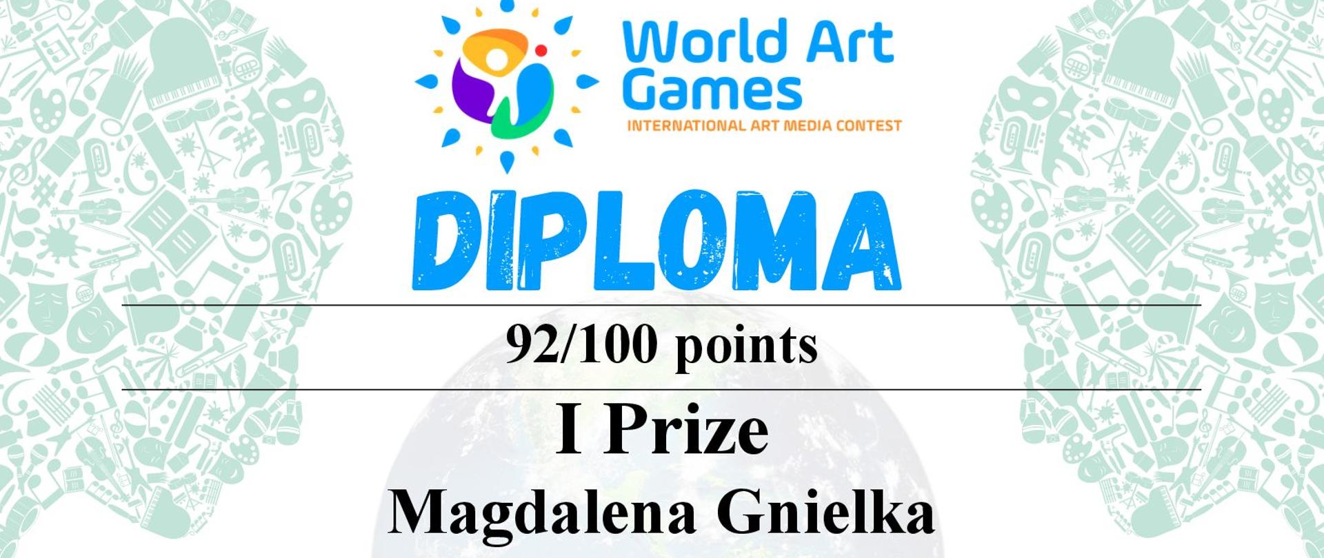 Grafika - dyplom. Tło białe. W górnym lewym i prawym rogu profile ludzkiej głowy utworzone przez "zlepek" grafik elementów muzycznych (w kolorze jasnozielonym). Napisy od góry: World Art Games International Art Media Contest - DIPLOMA - 92/100 points - I Prize - Magdalena Gnielka (Poland) - Nomination - Vocal - V age category (20-25 years old) - Nauczyciel dr Agnieszka Niewiadomska - Państwowa Szkoła Muzyczna I i II stopnia im. Witolda Lutosławskiego w Nysie - 07.03.2023 / Spain. Całość uzupełniona została logami organizatorów konkursu. 