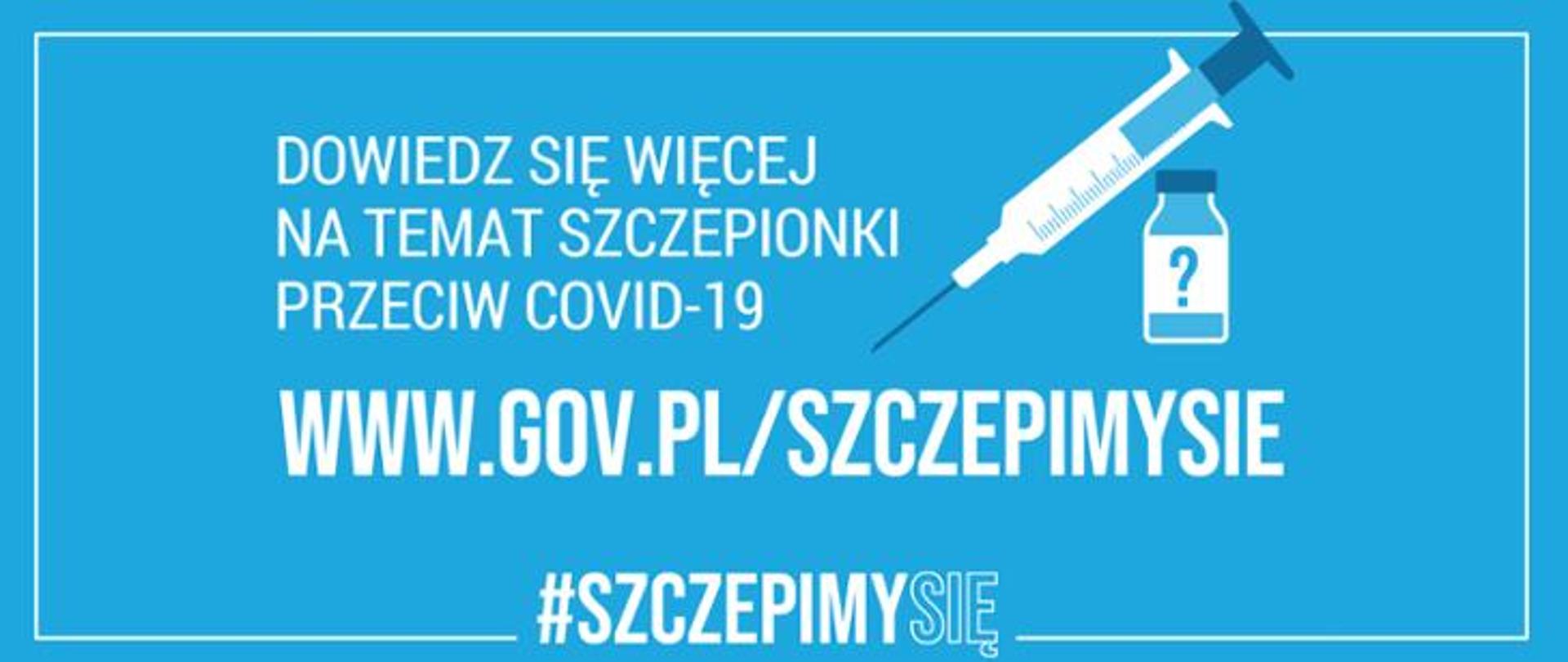 #SZCZEPIMYSIĘ - Informacje o szczepieniach i Narodowym Programie Szczepień przeciw COVID-19