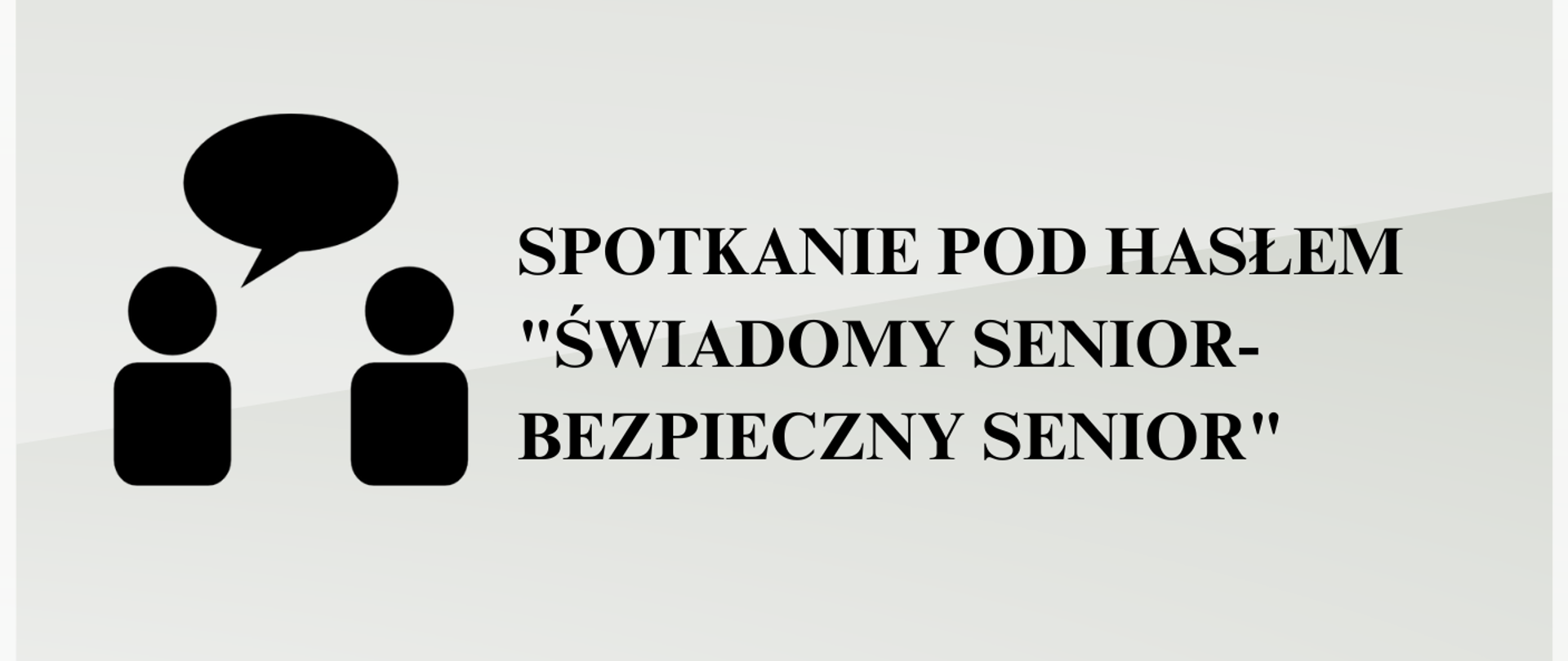 Spotkanie pod hasłem "Świadomy Senior - Bezpieczny Senior"