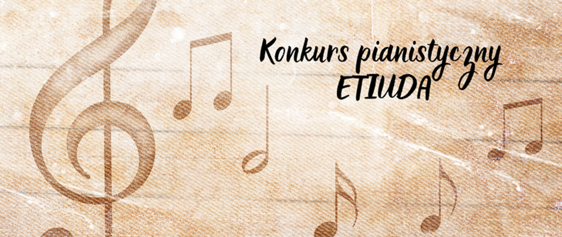 Plakat na bezowym tle o podłożu pięciolinii zawierający klucz wiolinowy oraz nuty. Na górze napis konkurs pianistyczny Etiuda.