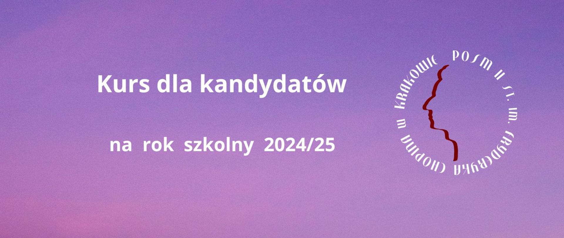 Baner, fioletowe tło, w prawym górnym rogu logo szkoły, na środku tekst: Kurs dla kandydatów na rok szkolny 2024 / 25