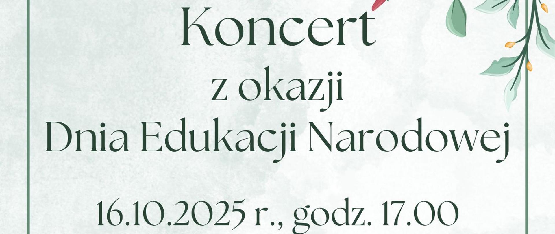 Na jasnym tle w lewym górnym rogu logo Państwowej Szkoły Muzycznej I stopnia w Sierpcu. W prawym górnym rogu oraz w lewym dolnym rogu kwiaty. Pośrodku tekst: Koncert z okazji Dnia Edukacji Narodowej, data.16.10.2025 r., godz. 17.00, miejsce: sala koncertowa.