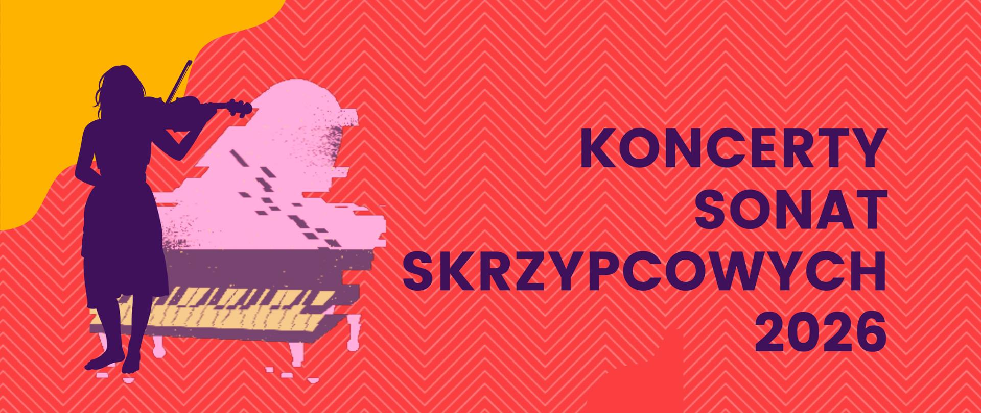 Koncerty sonat skrzypcowych 2026 - baner na czerwonym tle z żółtym elementem, postacią skrzypaczki i grafiką fortepianu w kolorach fioletu i różu