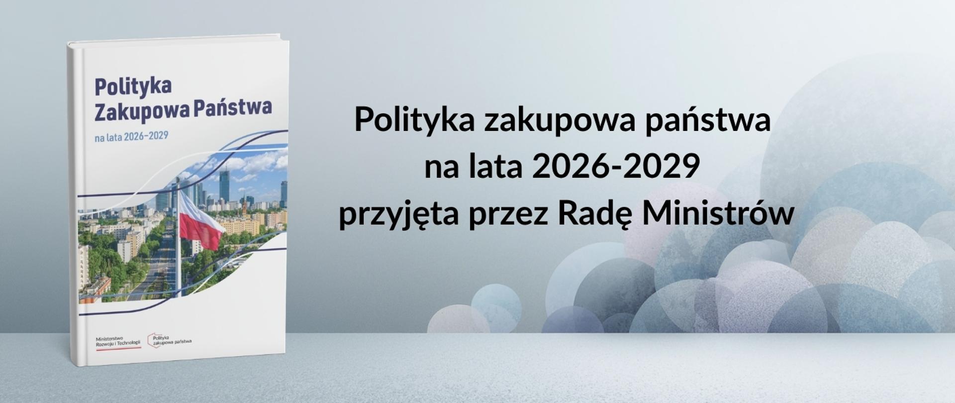 Polityka zakupowa państwa na lata 2026-2029 przyjęta przez Radę Ministrów