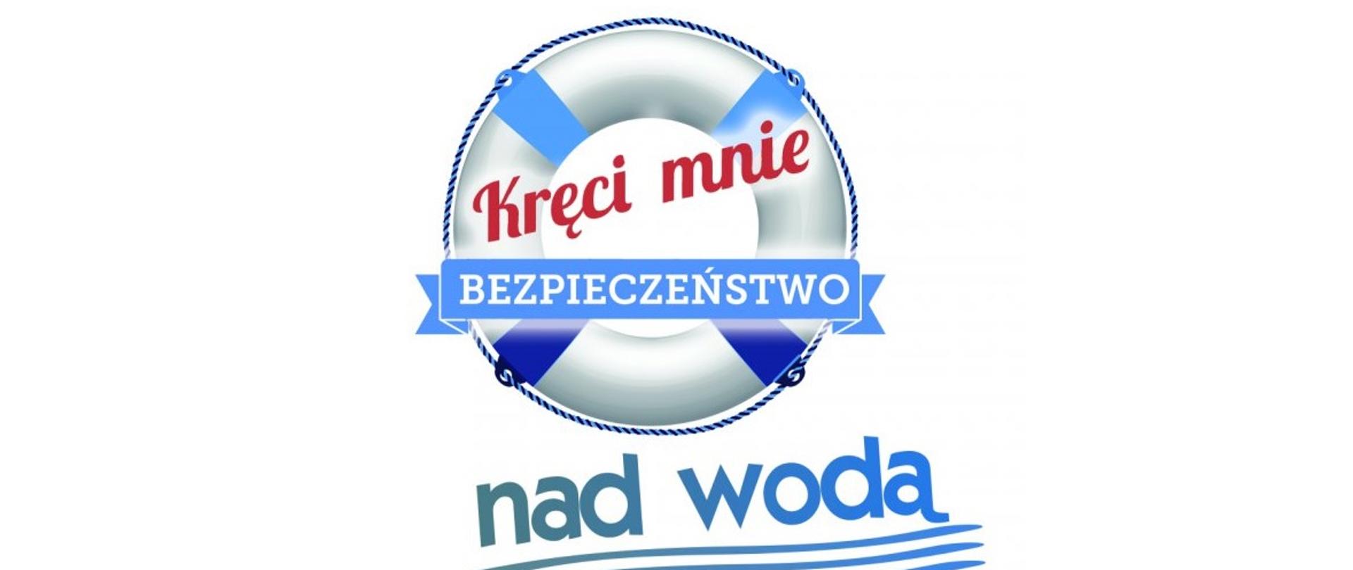 Widać logo akcji Kręci mnie bezpieczeństwo nad wodą