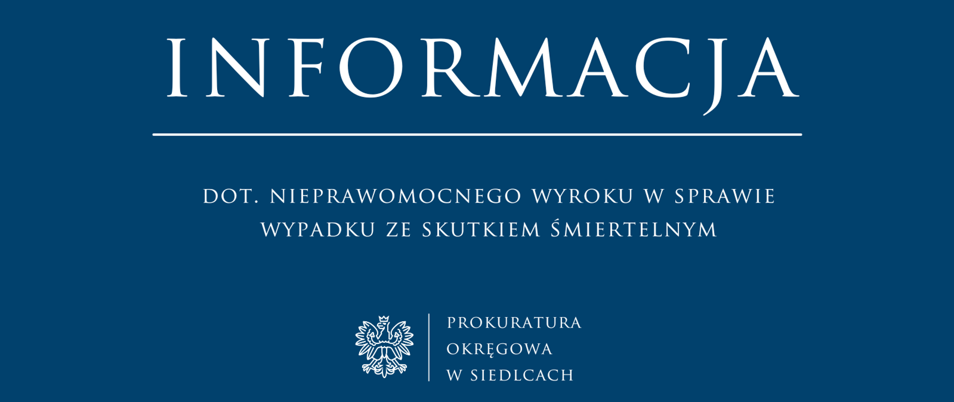 Informacja dot. nieprawomocnego wyroku w sprawie wypadku ze skutkiem śmiertelnym
