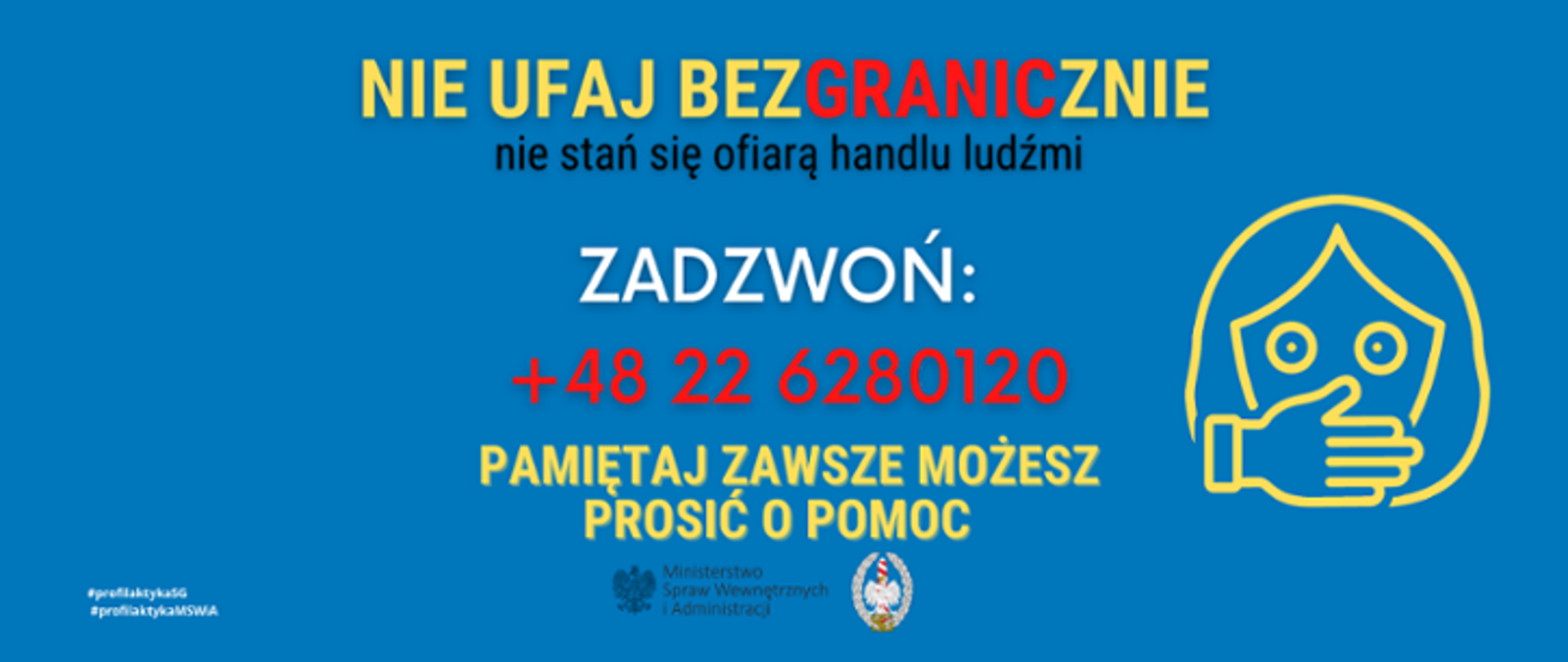 Na niebieskim tle kolorowe napisy, numer telefonu, logo Ministerstwa Spraw Wewnętrznych i Administracji oraz straży granicznej. Z prawej strony rysunek twarzy kobiety, której usta są zasłonięte przez dłoń. 