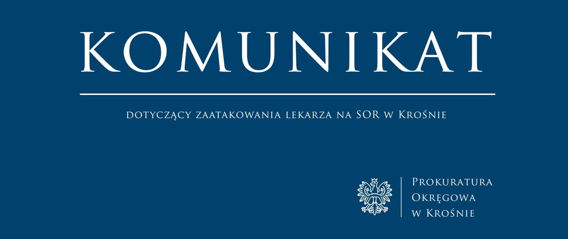 Komunikat prasowy dotyczący zaatakowania lekarza na SOR w Krośnie