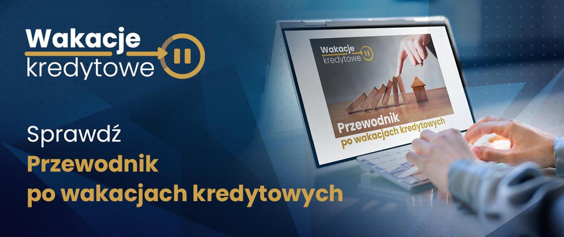 Przewodnik MF po wakacjach kredytowych