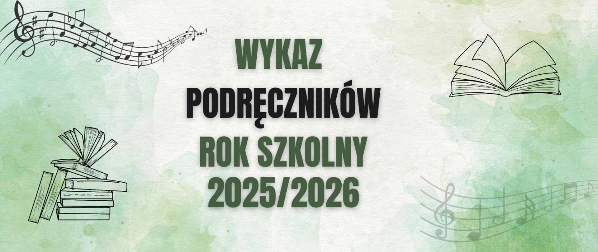 Na zielonym tle, na środku tekst w kolorze zielono-czarnym "Wykaz podręczników rok szkolny 2025/2026". Dookoła czarne grafiki przedstawiające nuty i książki.