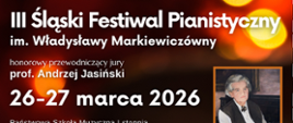 informacja o III Śląskim Festiwalu Pianistycznym im. Władysławy Markiewiczównej 26-27 marca 2026 
