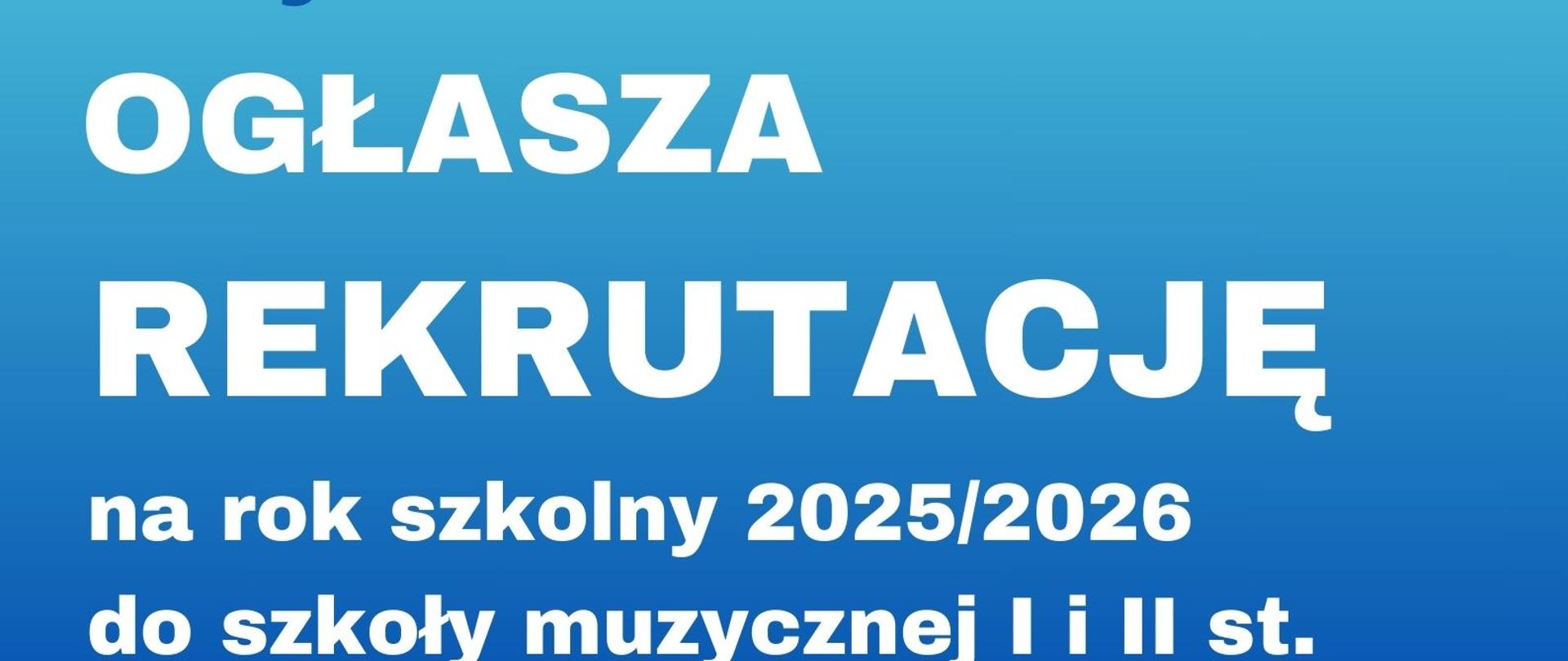 Plakat na błękitnym tle, Biały napis ogłaszamy rekrutacje, poniżej informacje, poniżej fragment pięciolinia. oraz logo PSM