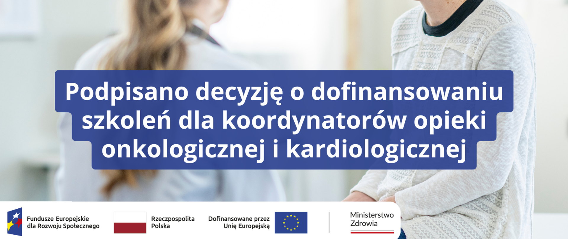 Podpisano decyzję o dofinansowaniu szkoleń dla koordynatorów opieki onkologicznej i kardiologicznej www