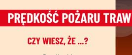 Stop Pożarom Traw! Prędkość pożaru traw.