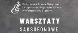 Plakat ze zdjęciem saksofonisty i napisem "Warsztaty saksofonowe prowadzi wykładowca Uniwersytetu w Ostrawie dr Artur Motyka"