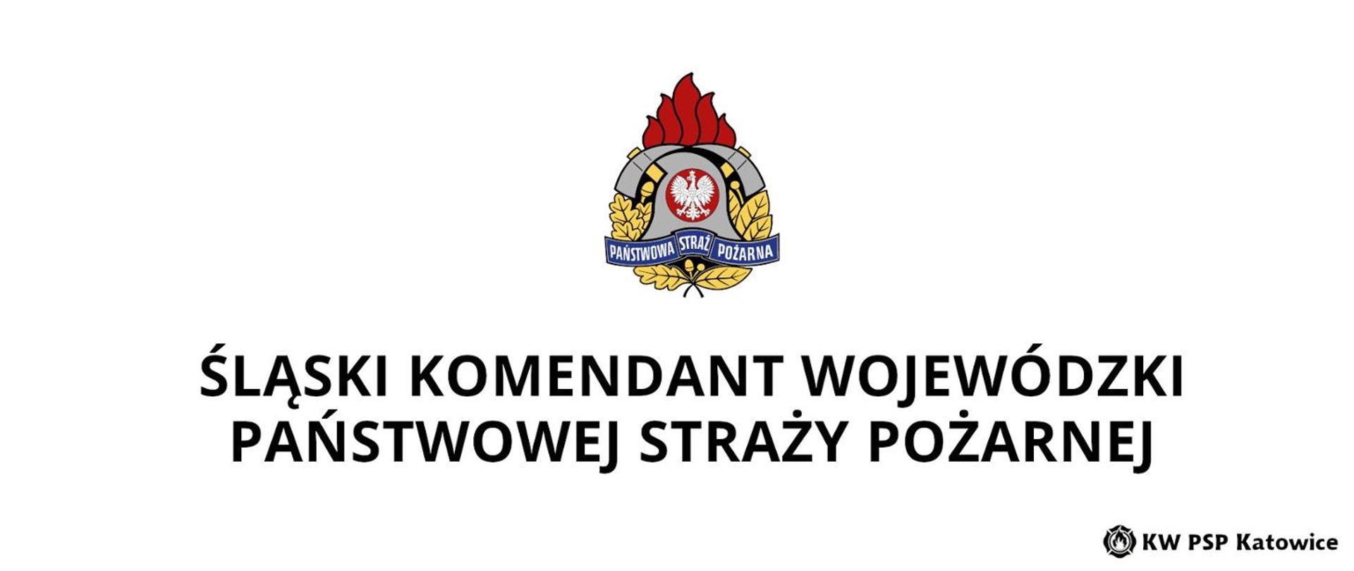 U góry logo Państwowej Straży Pożarnej, poniżej napis "Śląski Komendant Wojewódzki Państwowej Straży Pożarnej" - wyśrodkowane.