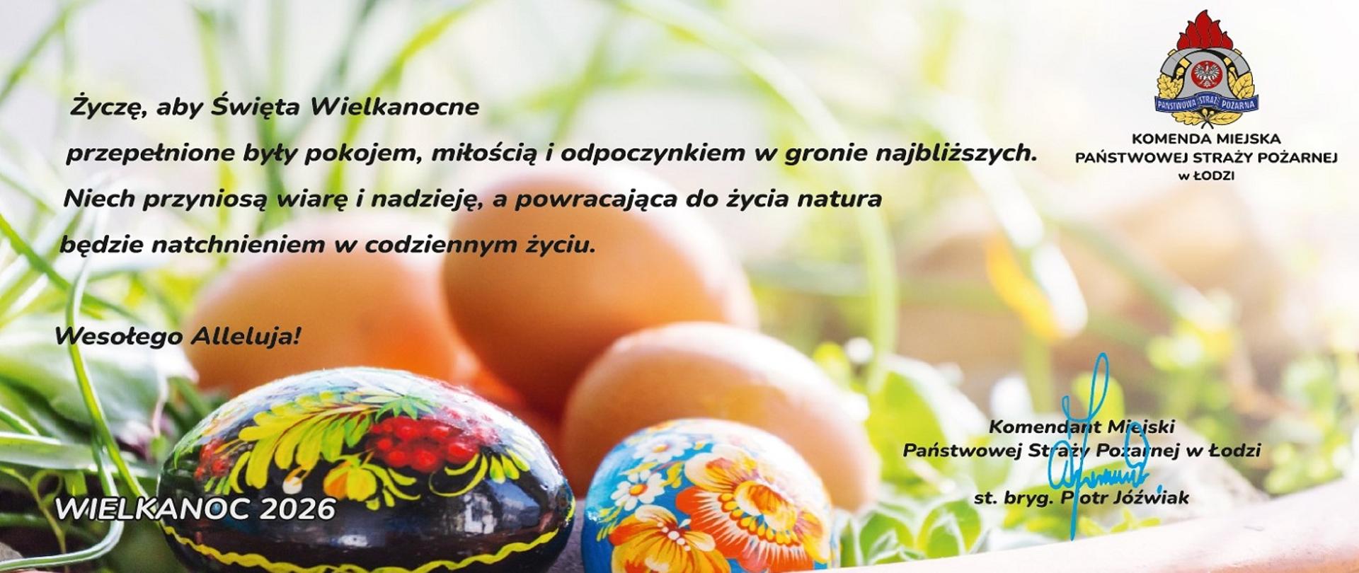 Grafika z życzeniami wielkanocnymi komendanta miejskiego PSP w Łodzi, w tle pisanki, w prawym górnym roku logo psp